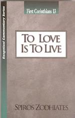To Love Is to Live