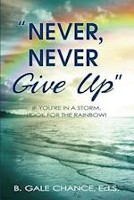 Never, Never Give Up