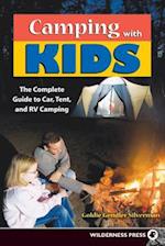 Camping With Kids: Complete Guide to Car Tent and RV Camping 