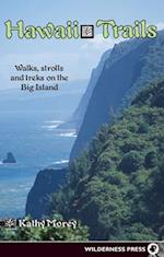 Hawaii Trails: Walks Strolls and Treks on the Big Island 