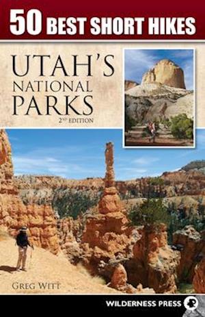 50 Best Short Hikes in Utah's National Parks