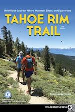 Tahoe Rim Trail: The Official Guide for Hikers, Mountain Bikers, and Equestrians 