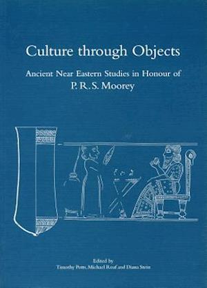 Culture through Objects. Ancient Near Eastern Studies in Honour of P.R.S. Moorey