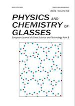 Physics and Chemistry of Glasses: European Journal of Glass Science and Technology Part B, 2021, Volume 62: European Journal of Glass Science and Tech