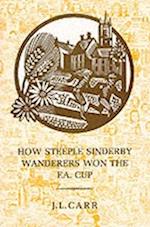 How Steeple Sinderby Wanderers Won the F.A.Cup