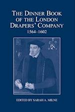 The Dinner Book of the London Drapers' Company, 1564-1602
