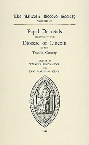 Papal Decretals relating to the Diocese of Lincoln in the 12th Century