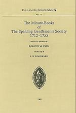 Minute-Books of the Spalding Gentlemen's Society, 1712-1755