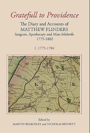 `Gratefull to Providence': The Diary and Accounts of Matthew Flinders, Surgeon, Apothecary and Man-Midwife, 1775-1802