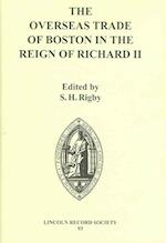 The Overseas Trade of Boston in the Reign of Richard II