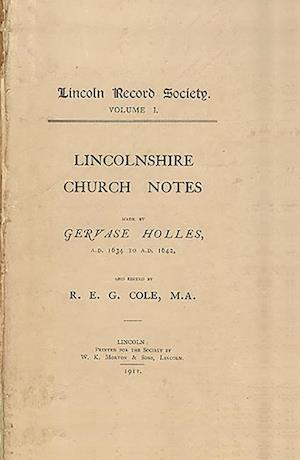 Cole, R: Lincolnshire Church Notes made by Gervase Holles, A