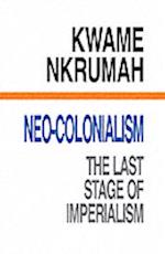 Neo-Colonialism The Last Stage Of Imperialism