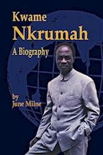 Kwame Nkrumah, a Biography