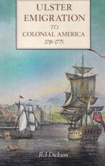 Ulster Emigration to Colonial America 1718-1775 