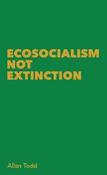 Ecosocialism Not Extinction