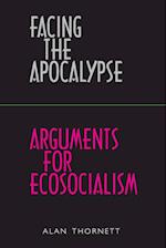 Facing the Apocalypse - Arguments for Ecosocialism