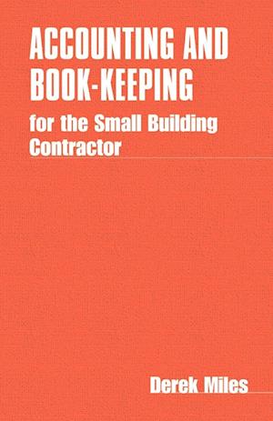 Accounting and Book-keeping for the Small Building Contractor