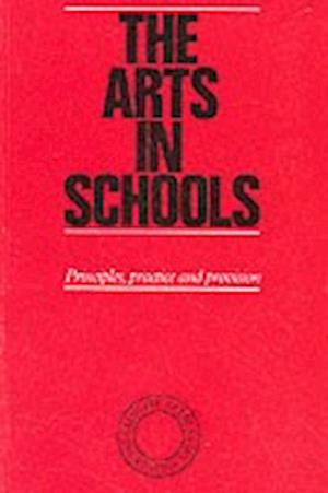 The Arts in Schools: Principles, Practice and Provision