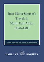 Juan Maria Schuver's Travels in North-East Africa 1880-1883