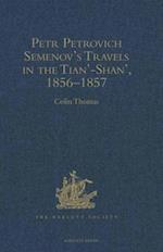 Petr Petrovich Semenov's Travels in the Tian’-Shan’, 1856–1857