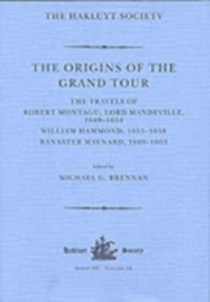 The Origins of the Grand Tour / 1649-1663 / The Travels of Robert Montagu, Lord Mandeville, William Hammond and Banaster Maynard