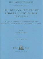 The Guiana Travels of Robert Schomburgk / 1835–1844 / Volume I / Explorations on behalf of the Royal Geographical Society, 1835–183