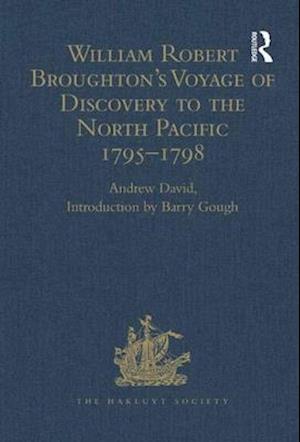 William Robert Broughton's Voyage of Discovery to the North Pacific 1795-1798