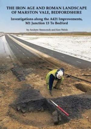 The Iron Age and Roman Landscape of Marston Vale, Bedfordshire