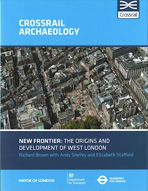New Frontier: The Origins And Development Of West London
