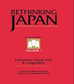 Rethinking Japan Vol 1.: Literature, Visual Arts & Linguistics 