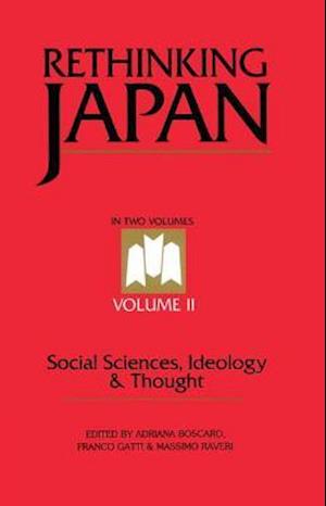 Rethinking Japan Vol 2 : Social Sciences, Ideology and Thought