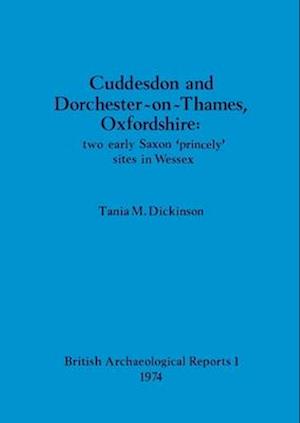 Cuddesdon and Dorchester-on-Thames, Oxfordshire - two early Saxon 'princely' sites in Wessex