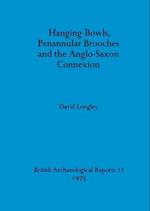 Hanging-Bowls, Penannular Brooches and the Anglo-Saxon Connexion 