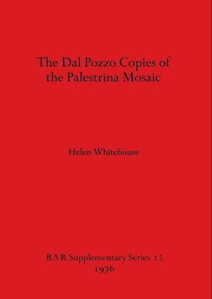 The Dal Pozzo Copies of the Palestrina Mosaic