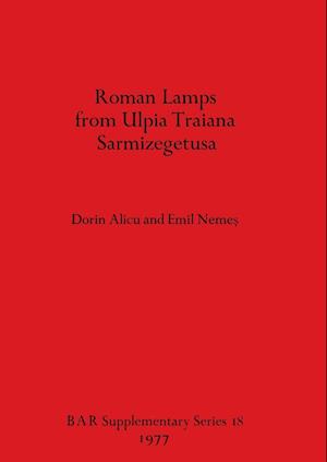 Roman Lamps from Ulpia Traiana Sarmizegetusa