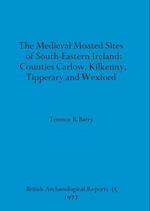 The medieval moated sites of South-eastern Ireland