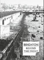 Brighton Behind the Front