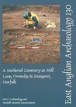 A Medieval Cemetery at Mill Lane, Ormesby St Margaret, Norfolk