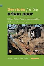 Services for the Urban Poor 5 From Action Plans to Implementation