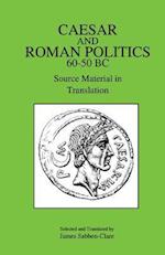 Caesar and Roman Politics, 60-50 B.C.