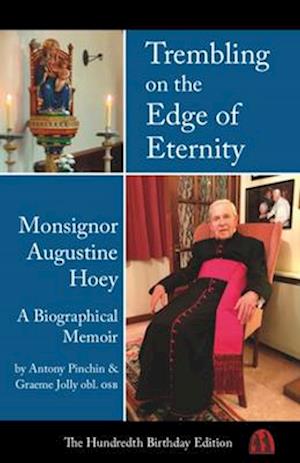 Trembling on the Edge of Eternity, Monsignor Augustine Hoey