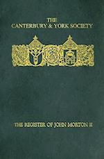 The Register of John Morton, Archbishop of Canterbury 1486-1500: II