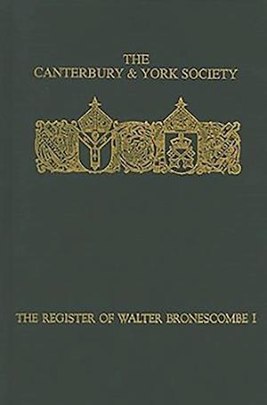The Register of Walter Bronescombe, Bishop of Exeter, 1258-1280: I