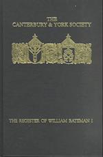 The Register of William Bateman, Bishop of Norwich 1344-1355: I