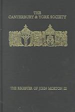 The Register of John Morton, Archbishop of Canterbury 1486-1500: III