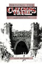 Driving the Clay Cross Tunnel: Navvies on the Derby-Leeds Railway 