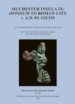 Silchester Insula IX: Oppidum to Roman City C. A.D. 85-125/150