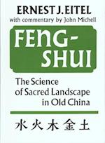 Feng-Shui the Science of Sacred Landscape in Old China