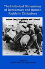 The Historical Dimensions of Democracy and Human Rights in Zimbabwe - Vol. 1 