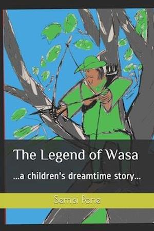 The Legend of Wasa: ...a children's dreamtime story...